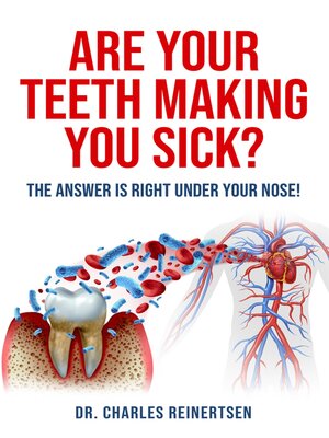 cover image of Are Your Teeth Making You Sick?